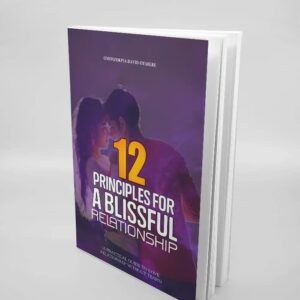 12 PRINCIPLES FOR A BLISSFUL RELATIONSHIP